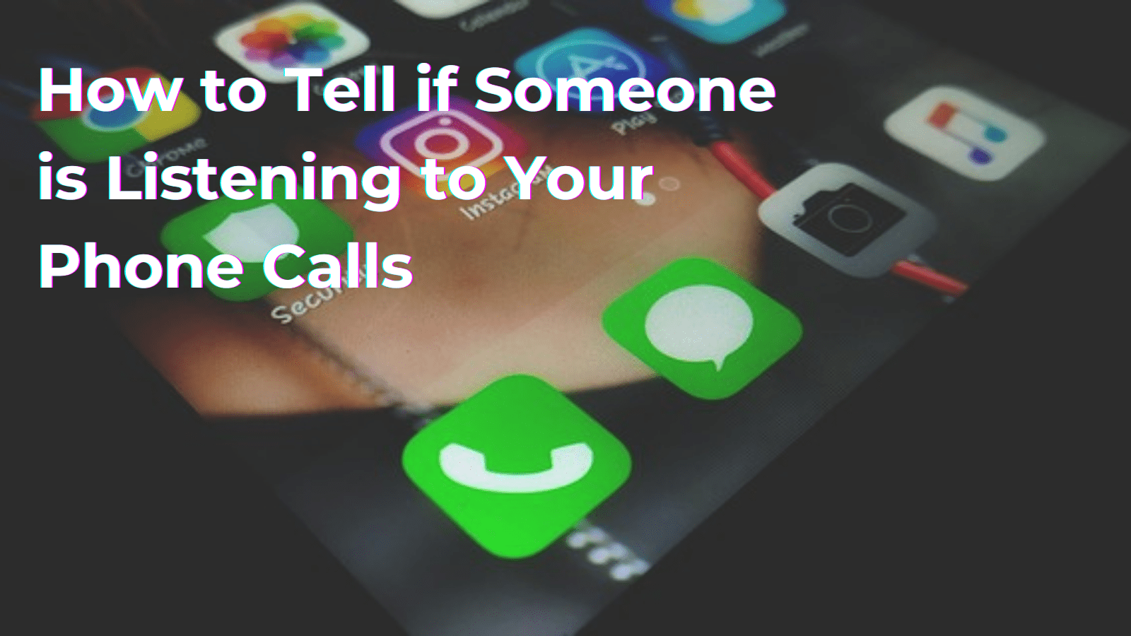 What To Do If Someone Is Listening To My Phone Calls