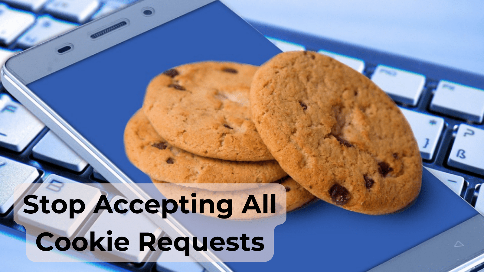 Stop Accepting All Cookie Requests - RedFox Mobile Security Blog